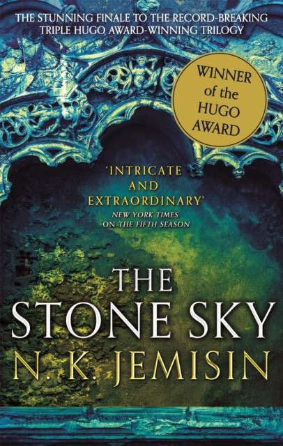 The Stone Sky : The Broken Earth, Book 3 by N.K. Jemisin