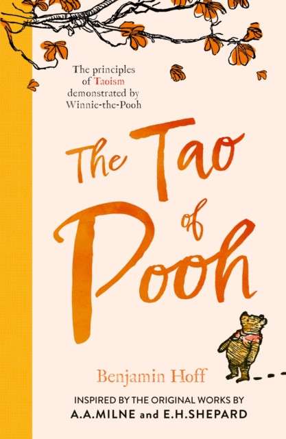 The Tao of Pooh by Benjamin Hoff