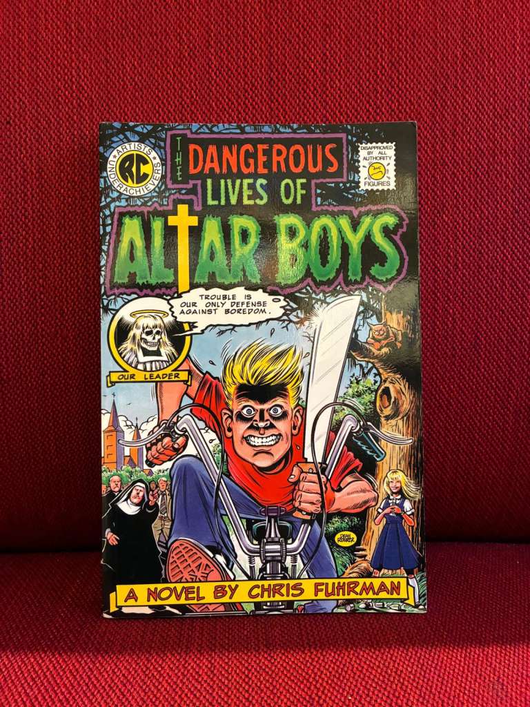 The Dangerous Lives of Altar Boys : A Novel by Chris Fuhrman