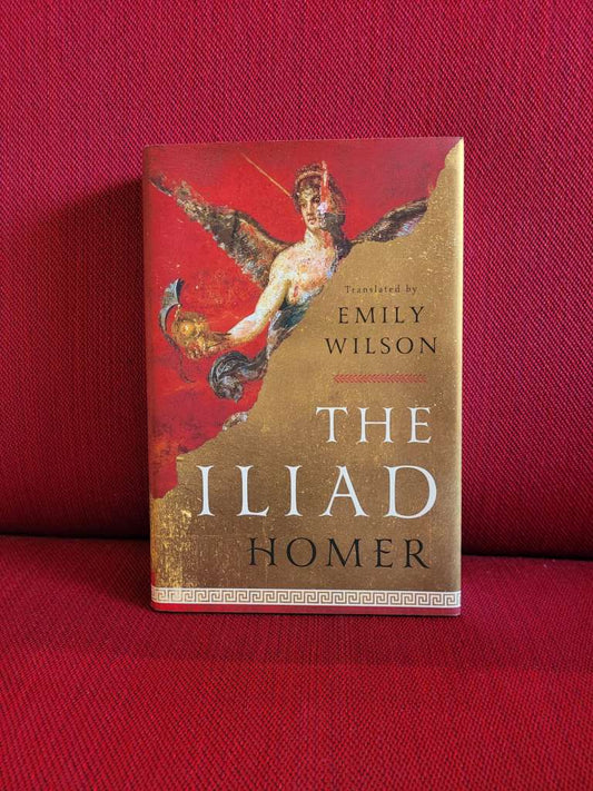 The Iliad by Homer translated by Emily Wilson