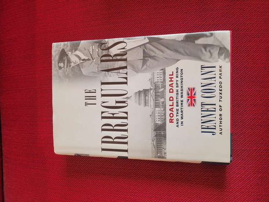 The Irregulars: Roald Dahl and the British spy ring in wartime Washington