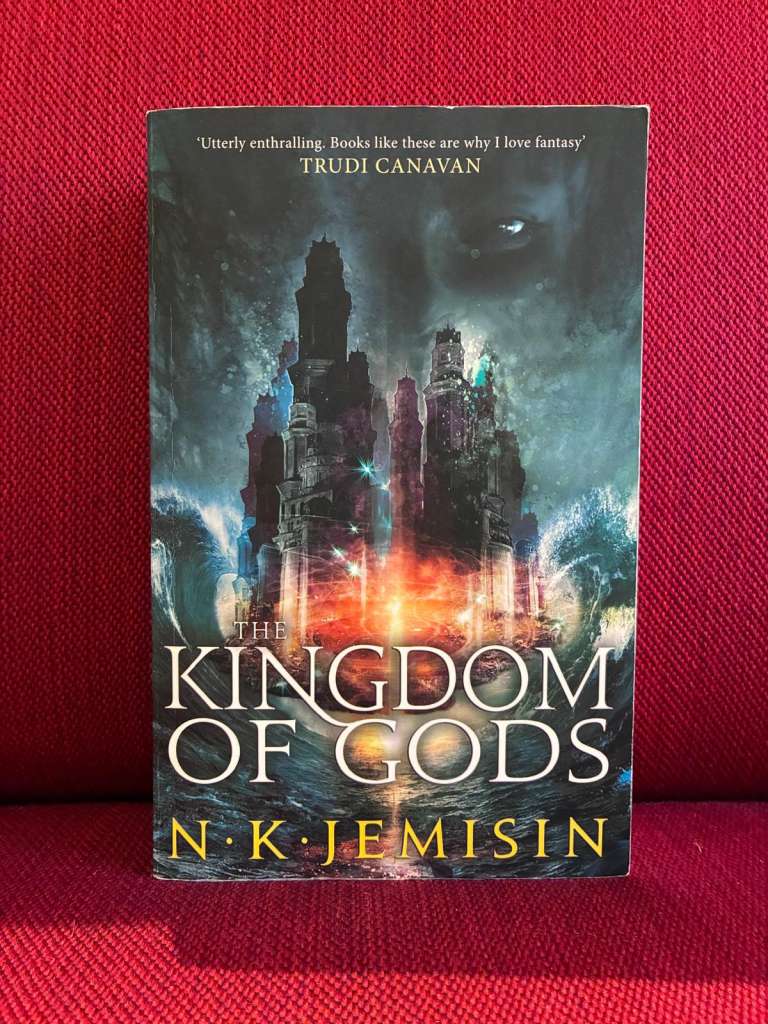 The Kingdom Of Gods : Book 3 of the Inheritance Trilogy by N.K. Jemisin