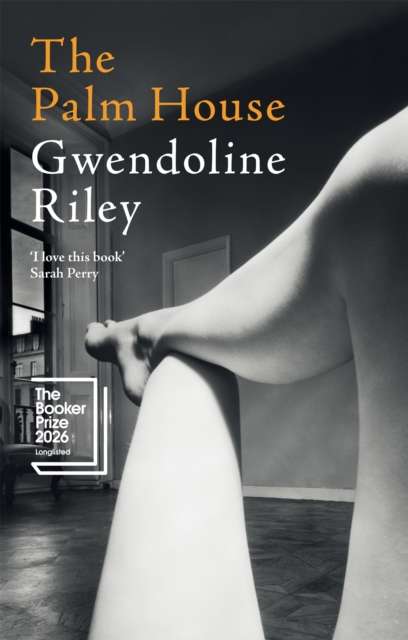 The Palm House by Gwendoline Riley (paperback)