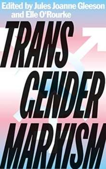 Transgender Marxism by Jordy Rosenberg