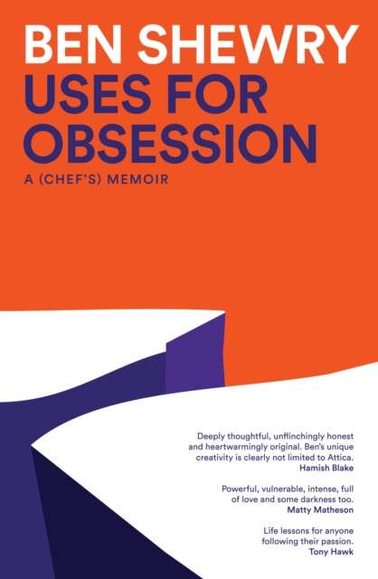 Uses for Obsession : A Chef's Memoir by Ben Shewry