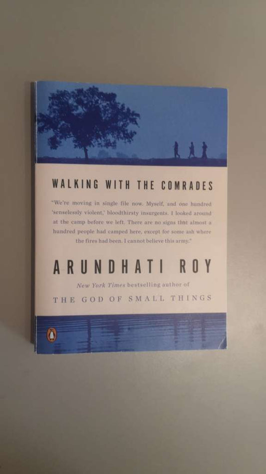 Walking with the Comrades by Arundhati Roy