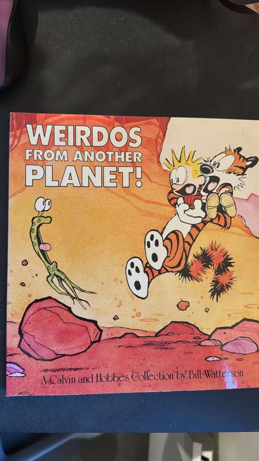 Calvin and Hobbes Weirdos from another planet! by Bill WAtterson