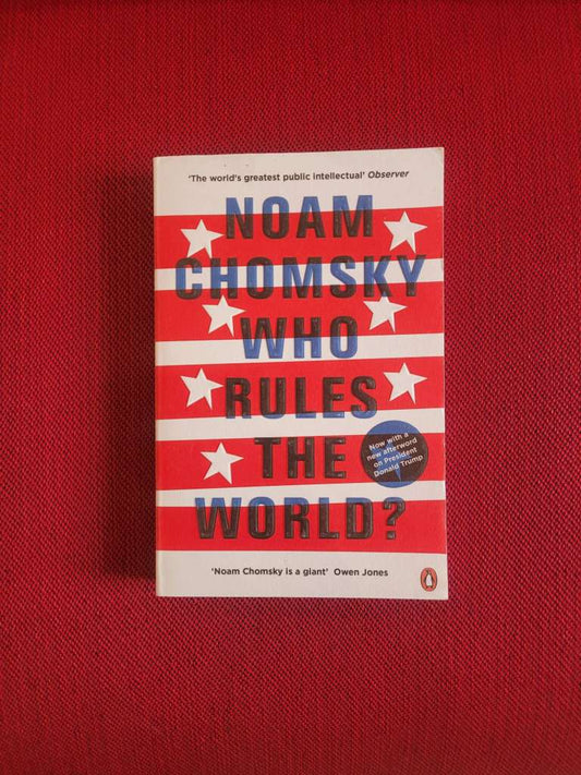 Who Rules the World? by Noam Chomsky